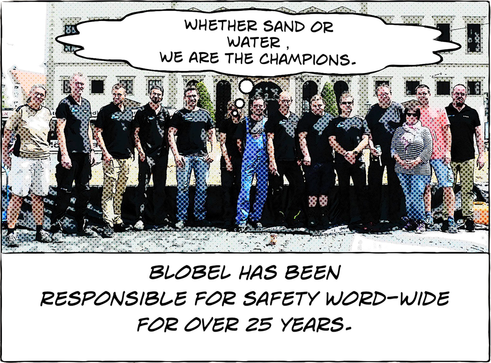 BLOBEL has been responsible for safety word-wide for over 25 years.
